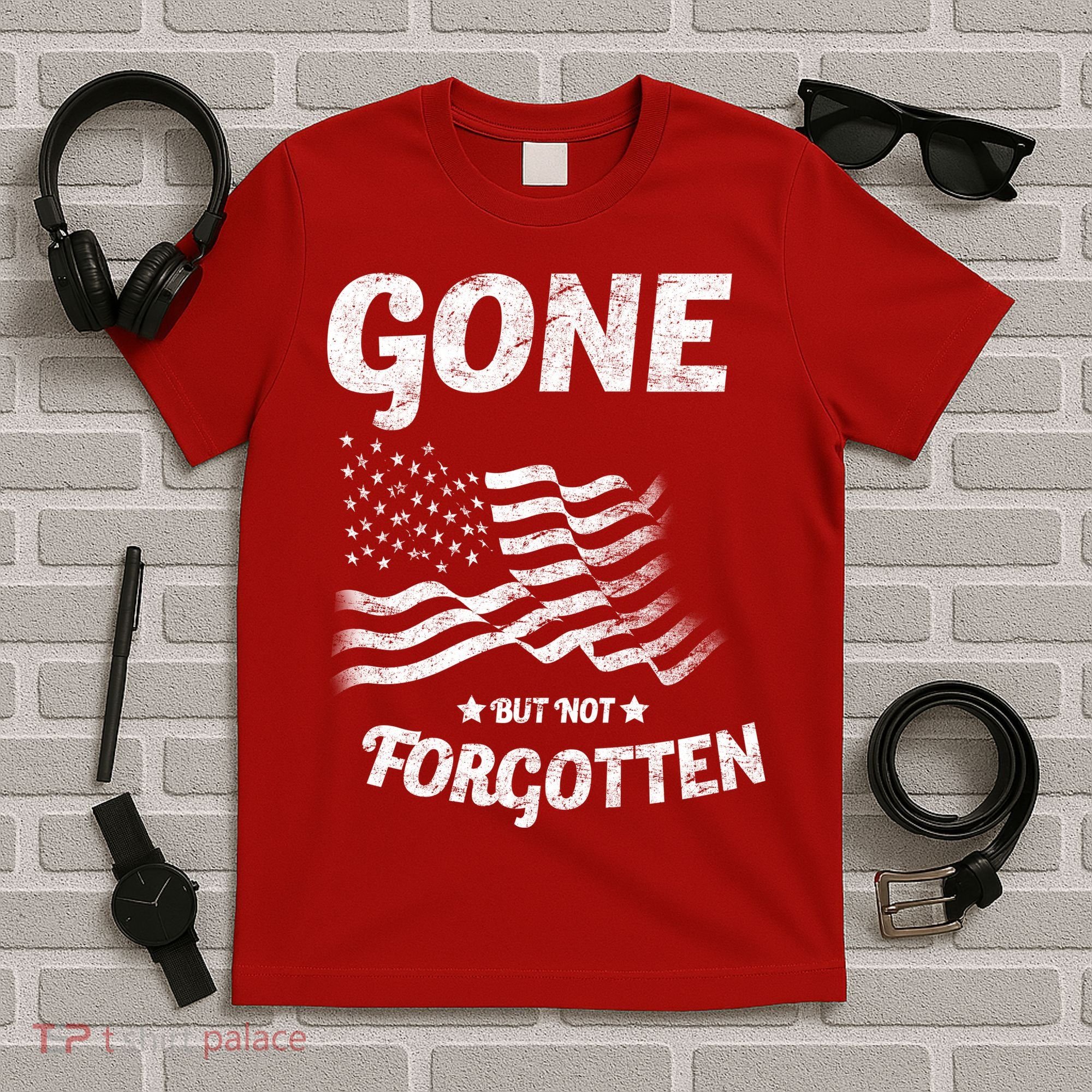 Gone But Not Forgotten T-Shirt