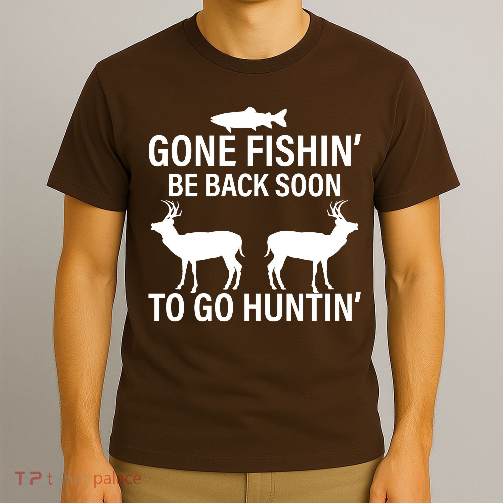 Gone Fishing Be Back Soon To Go Hunting T-Shirt