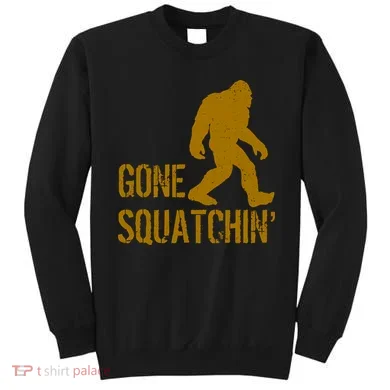 Gone Squatchhin Sweatshirt