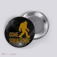Gone Squatchhin Button thumb 0
