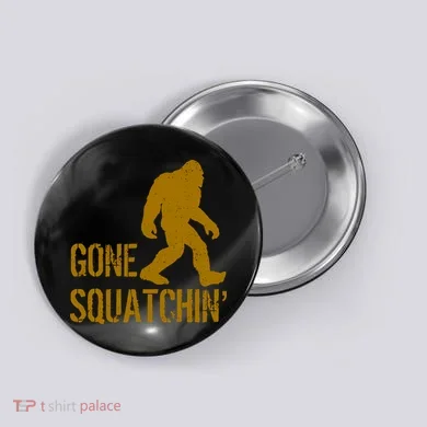 Gone Squatchhin Button