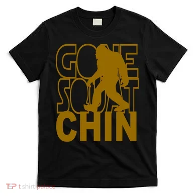 Gone Squatchhin Funny Sasquatch T-Shirt
