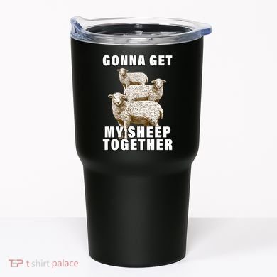 Gonna Get My Sheep Together Tumbler
