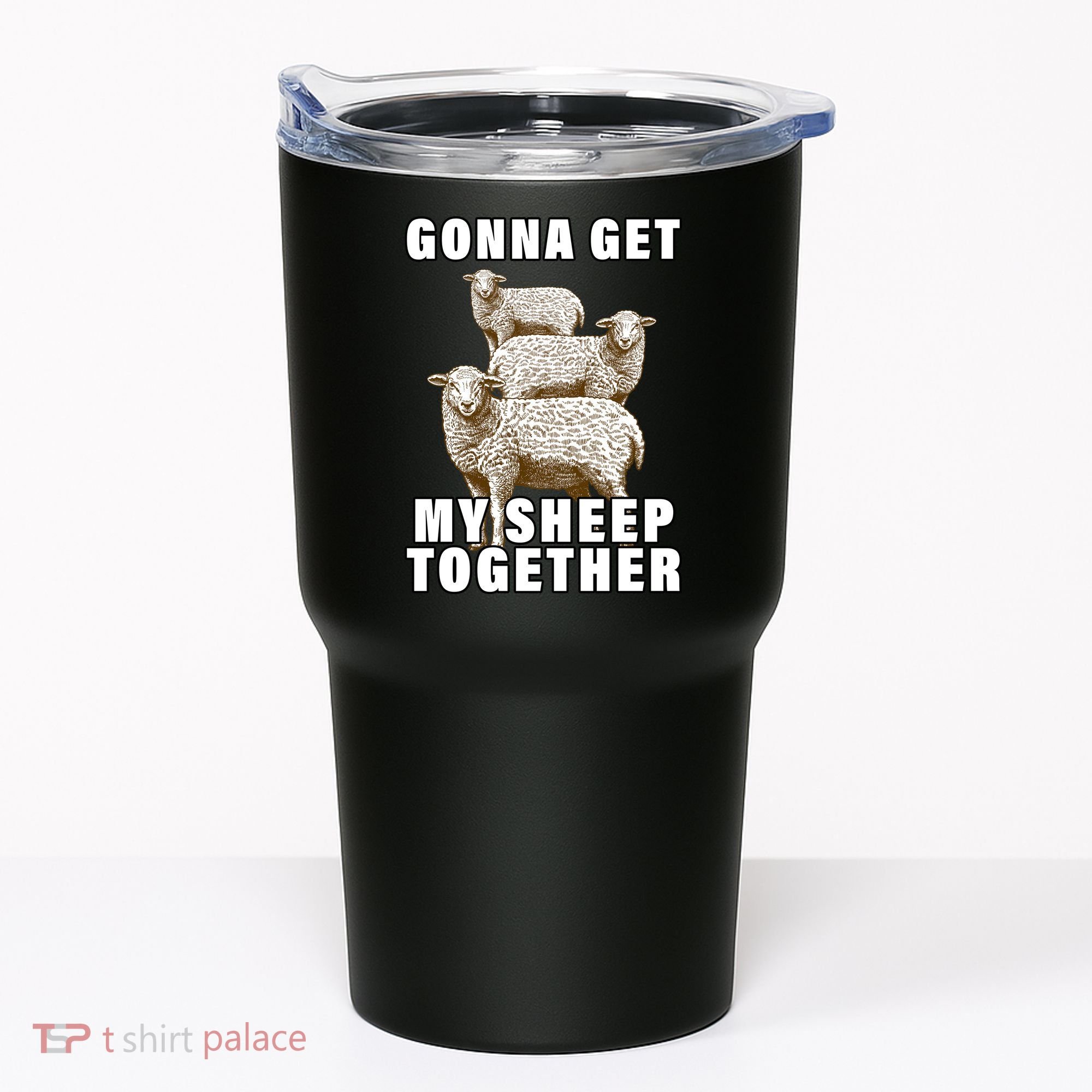Gonna Get My Sheep Together Tumbler