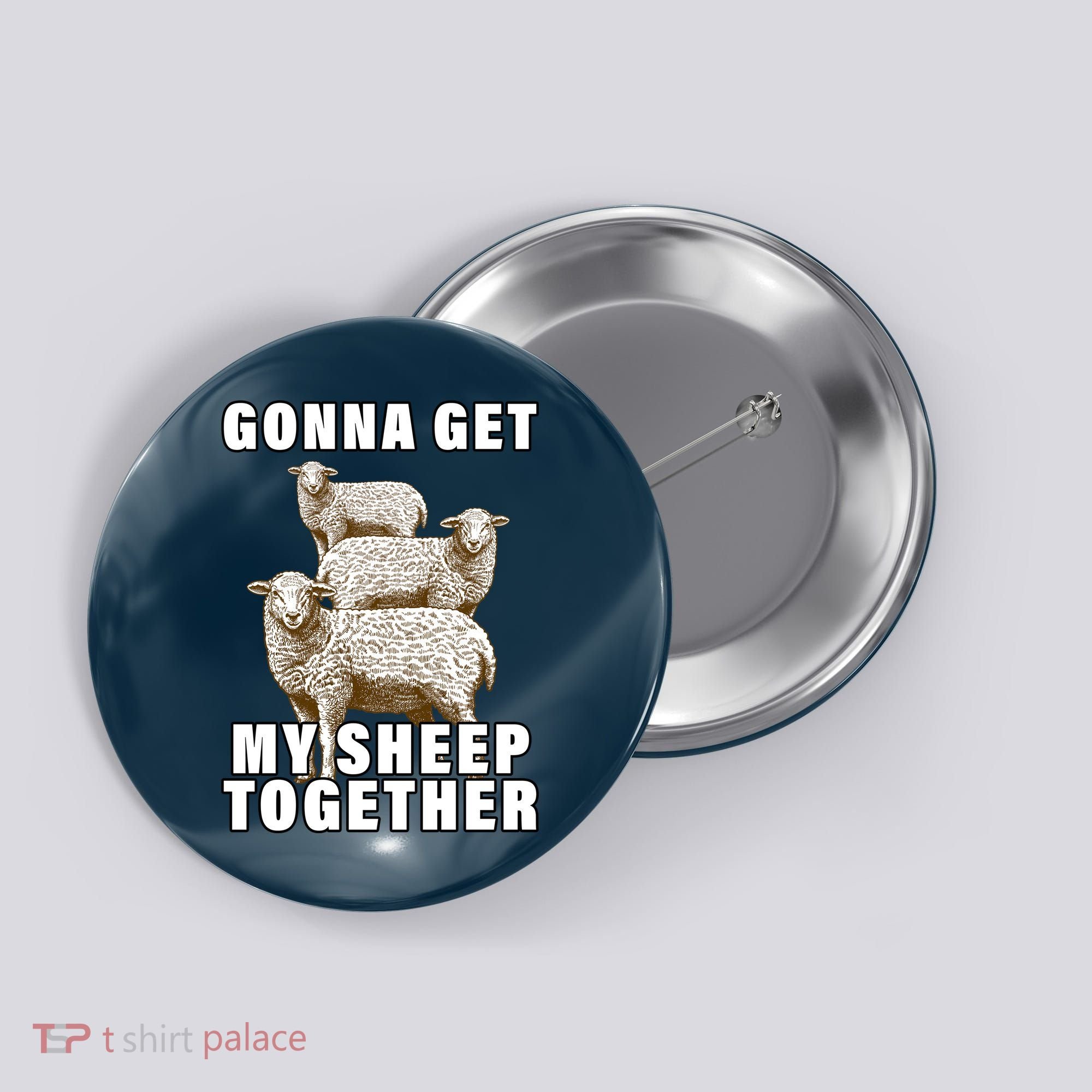 Gonna Get My Sheep Together Button