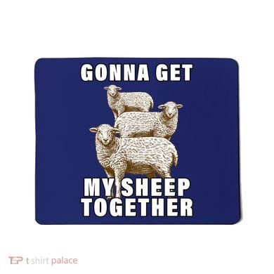 Gonna Get My Sheep Together Mousepad
