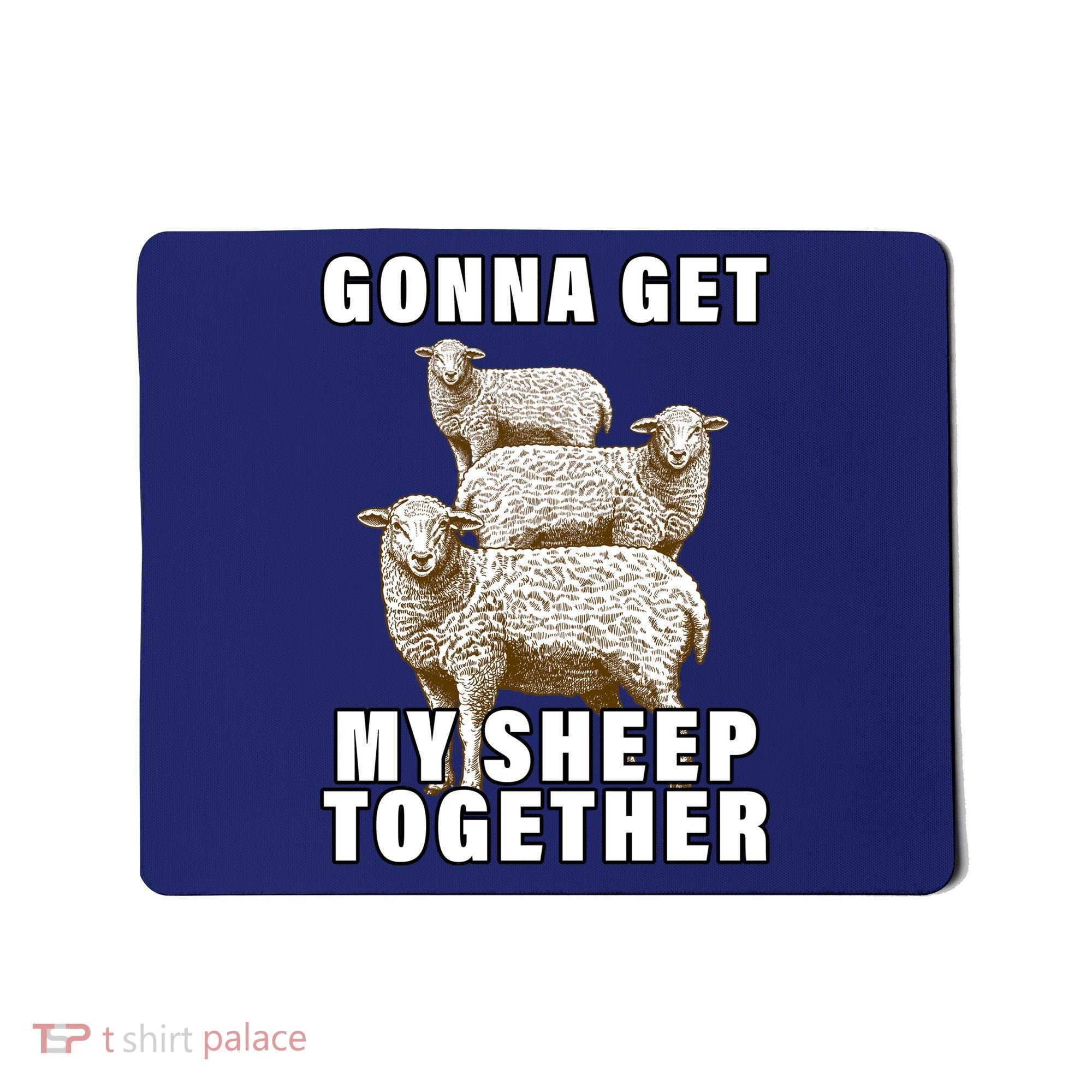 Gonna Get My Sheep Together Mousepad