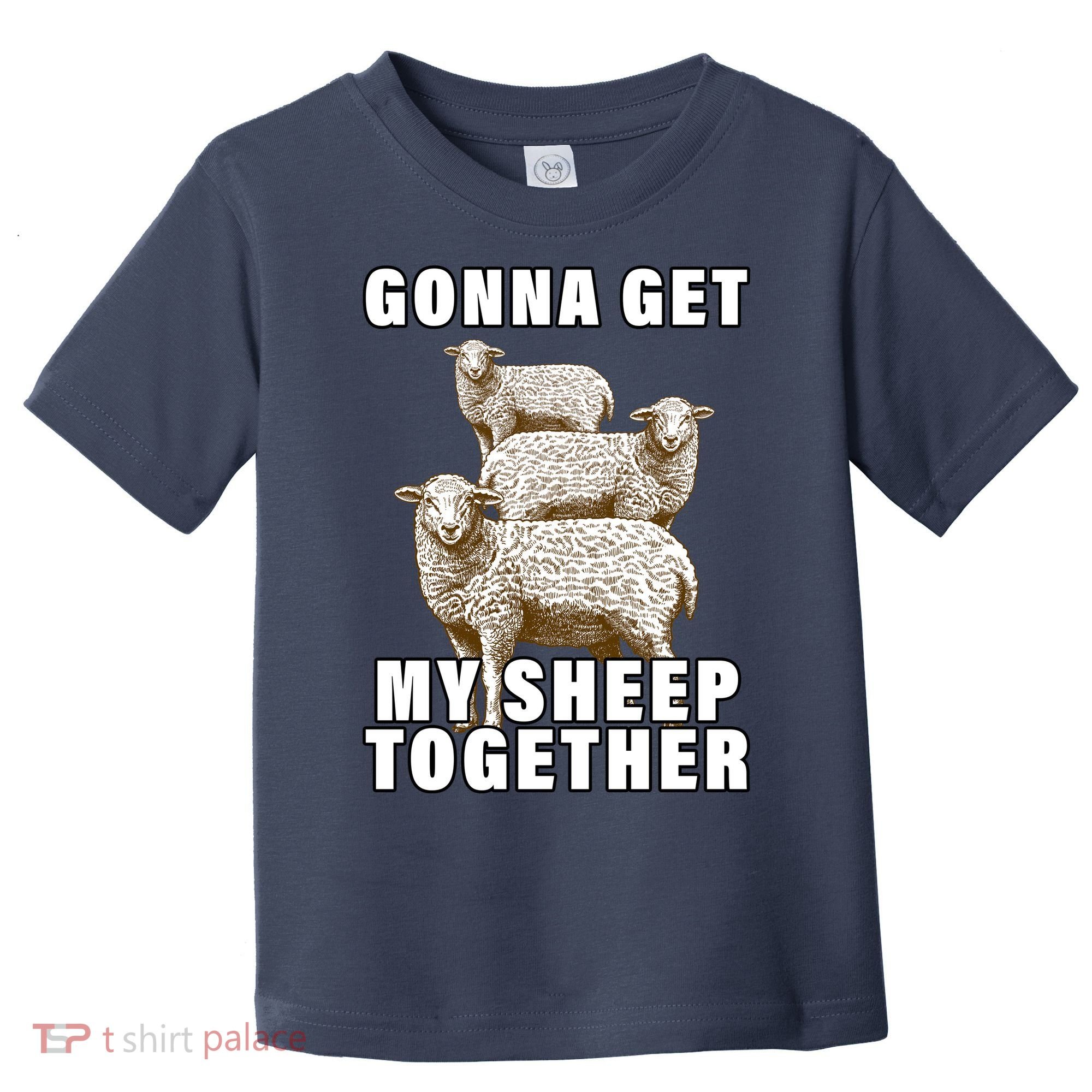 Gonna Get My Sheep Together Toddler T-Shirt