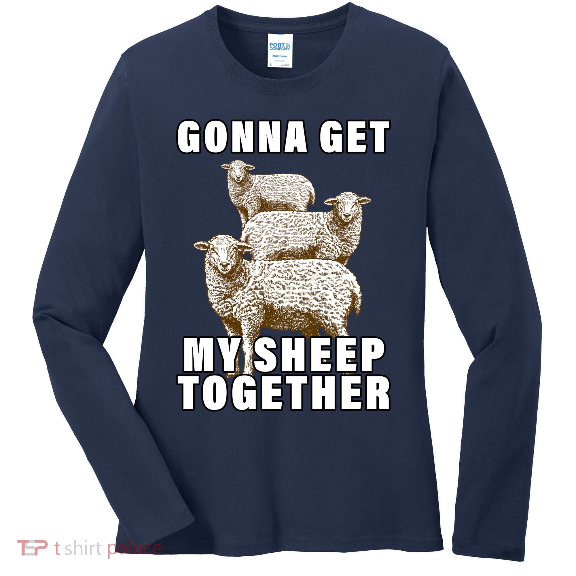 Gonna Get My Sheep Together Women's Long Sleeve Shirt