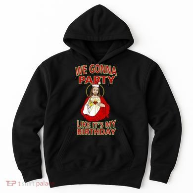Gonna Party Like It's My Birthday Jesus Hoodie