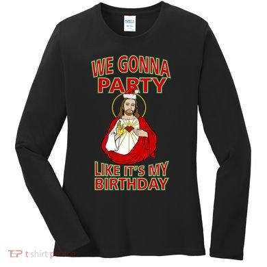 Gonna Party Like It's My Birthday Jesus Women's Long Sleeve Shirt