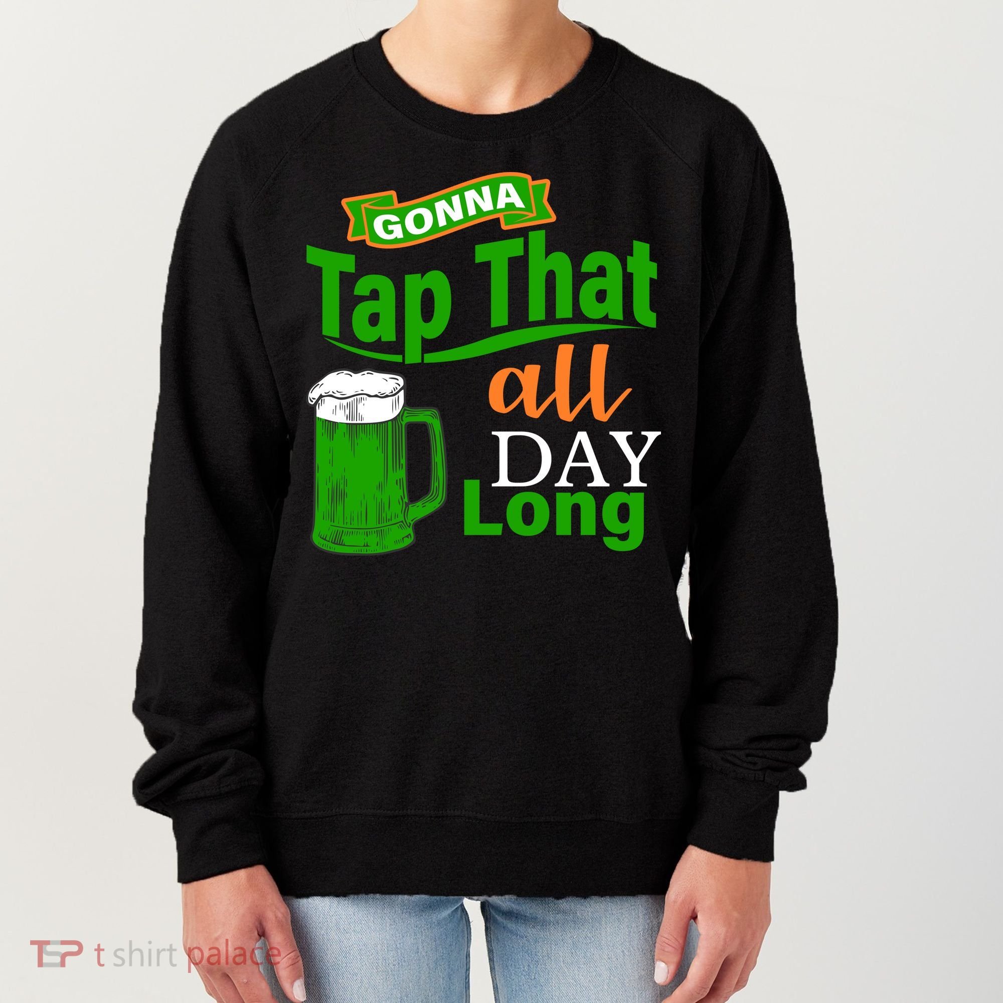 Gonna Tap That All Day Long Women's Sweatshirt