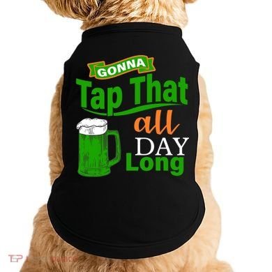 Gonna Tap That All Day Long Doggie Tank