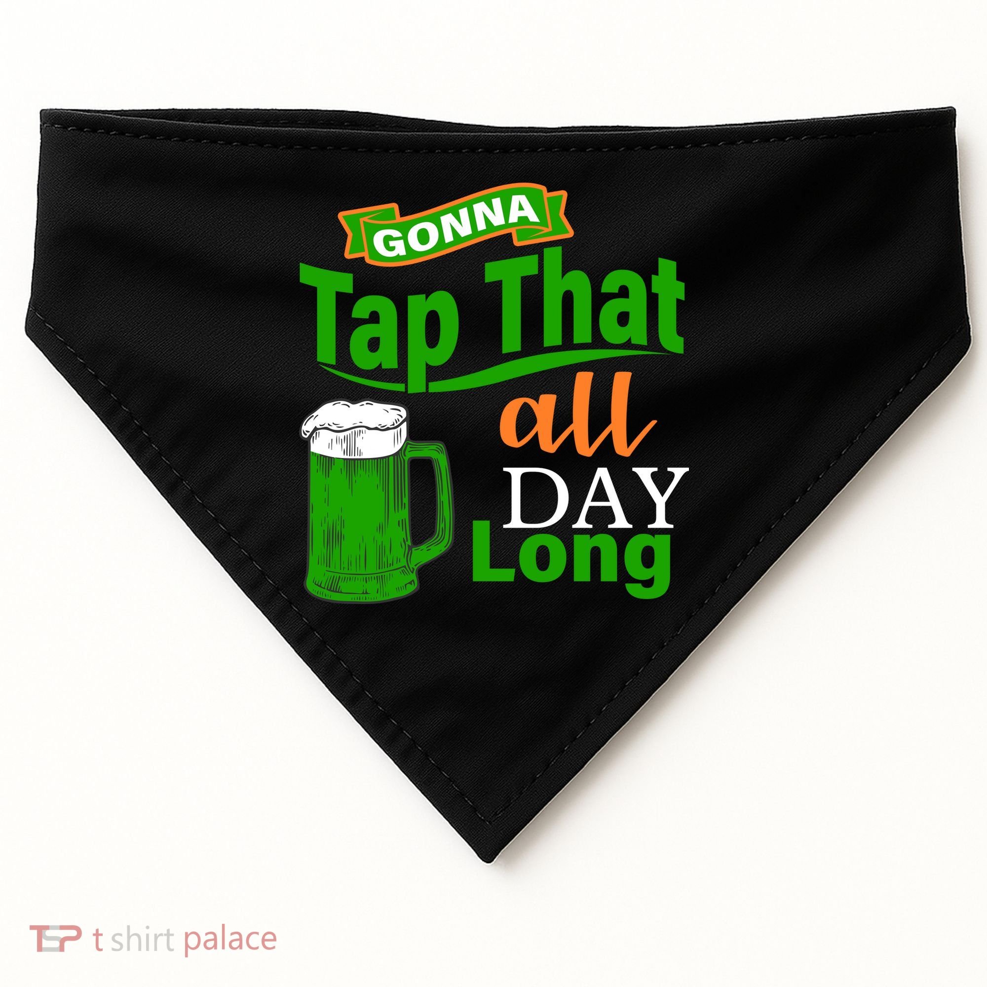 Gonna Tap That All Day Long USA-Made Doggie Bandana