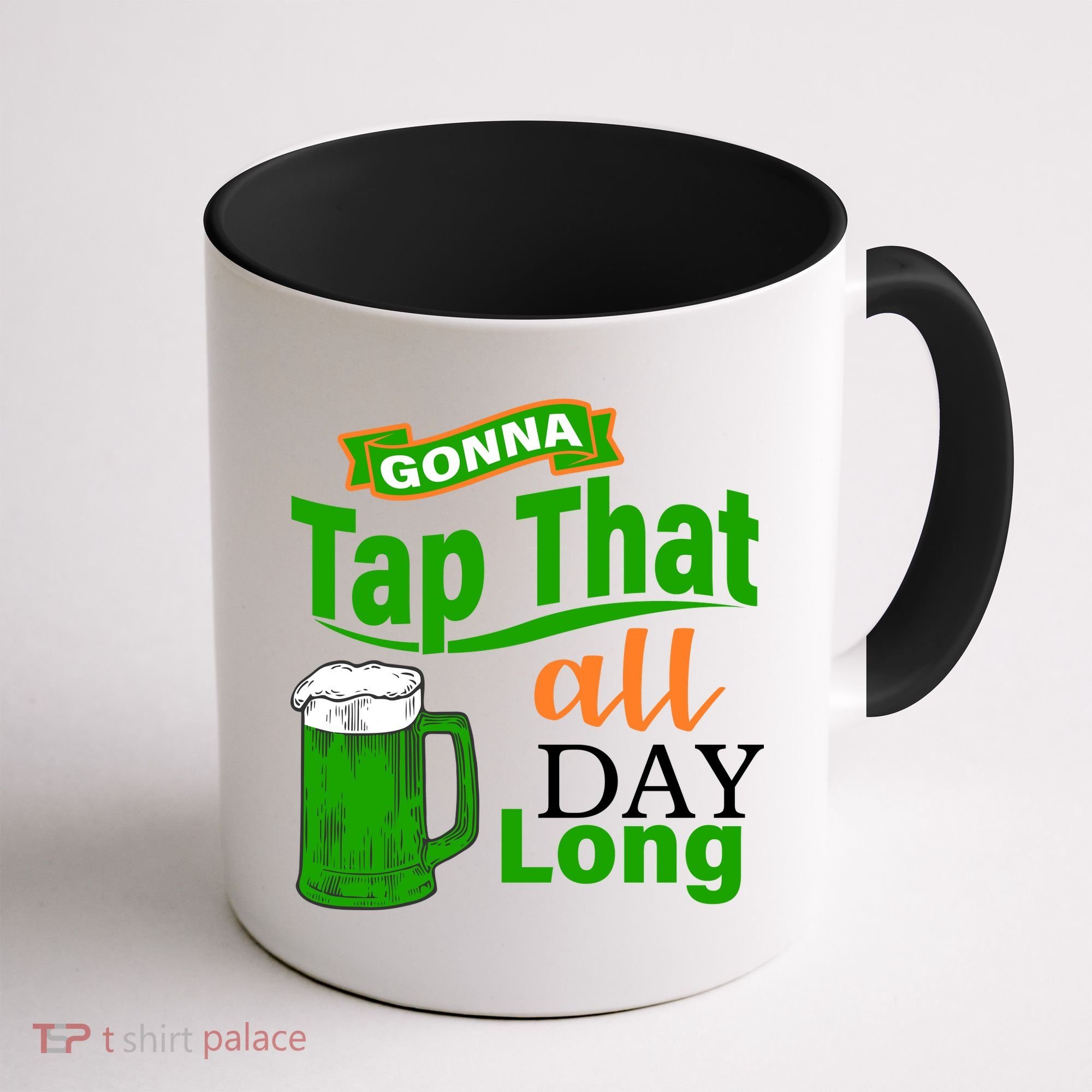 Gonna Tap That All Day Long Coffee Mug