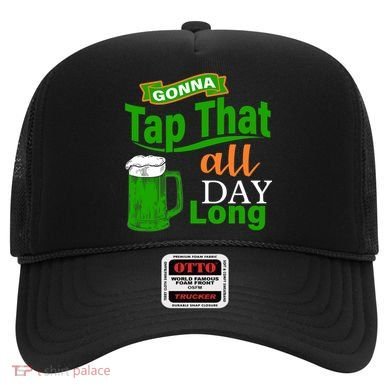 Gonna Tap That All Day Long Hat