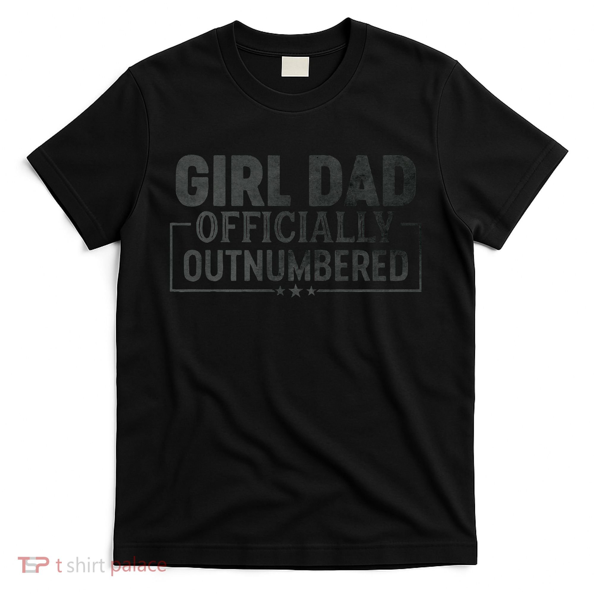 GirlDad Officially Outnumbered Daughter Fathers Day T-Shirt