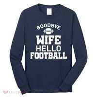 Good By Wife Hello Football Long Sleeve Shirt thumb 0