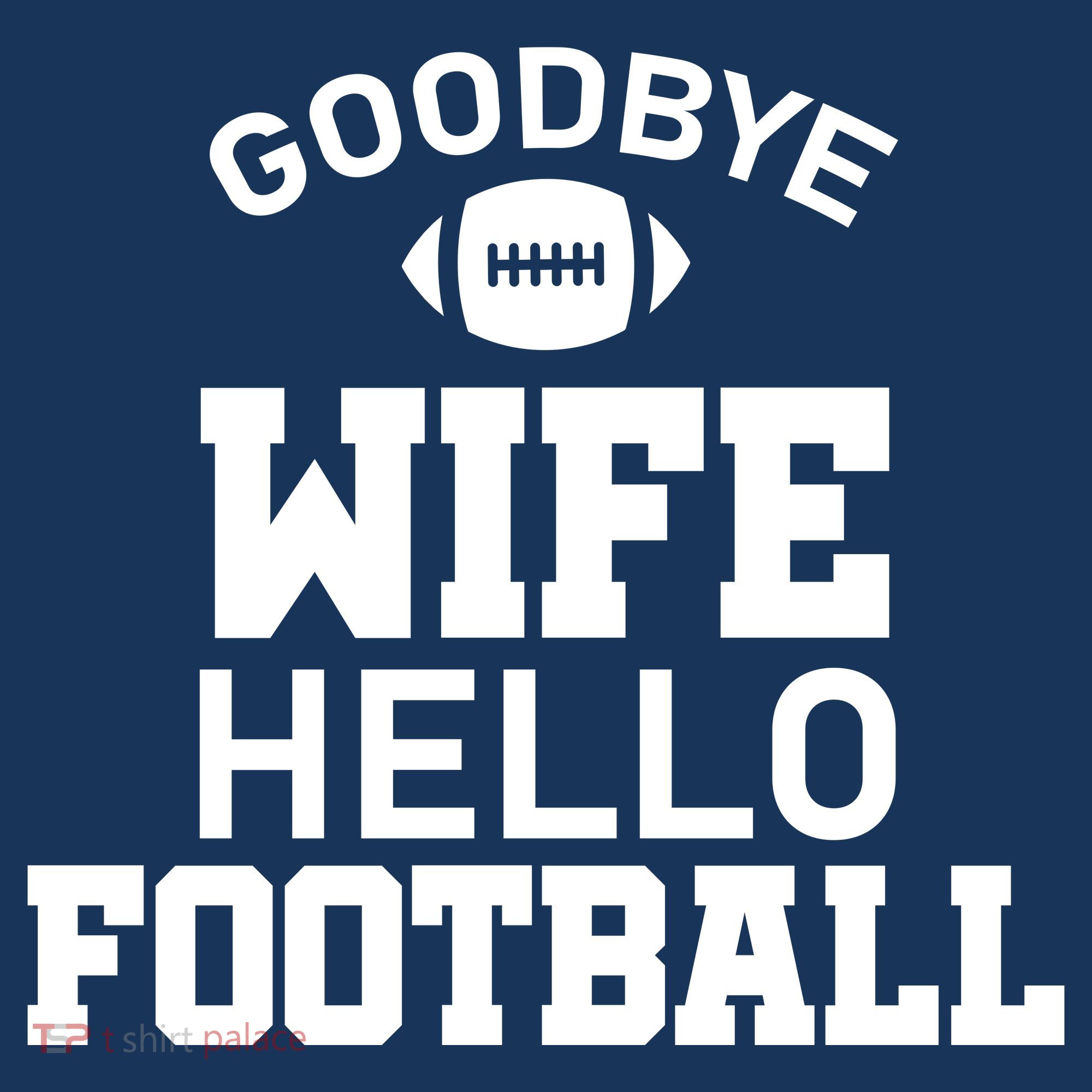 Good By Wife Hello Football Beanie