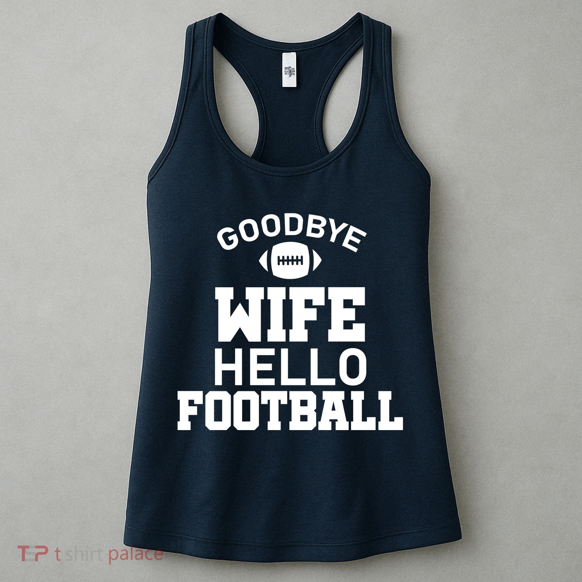 Good By Wife Hello Football Women's Tank Top