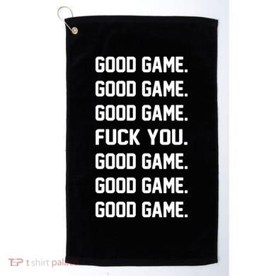 Good Game F You Golf Towel