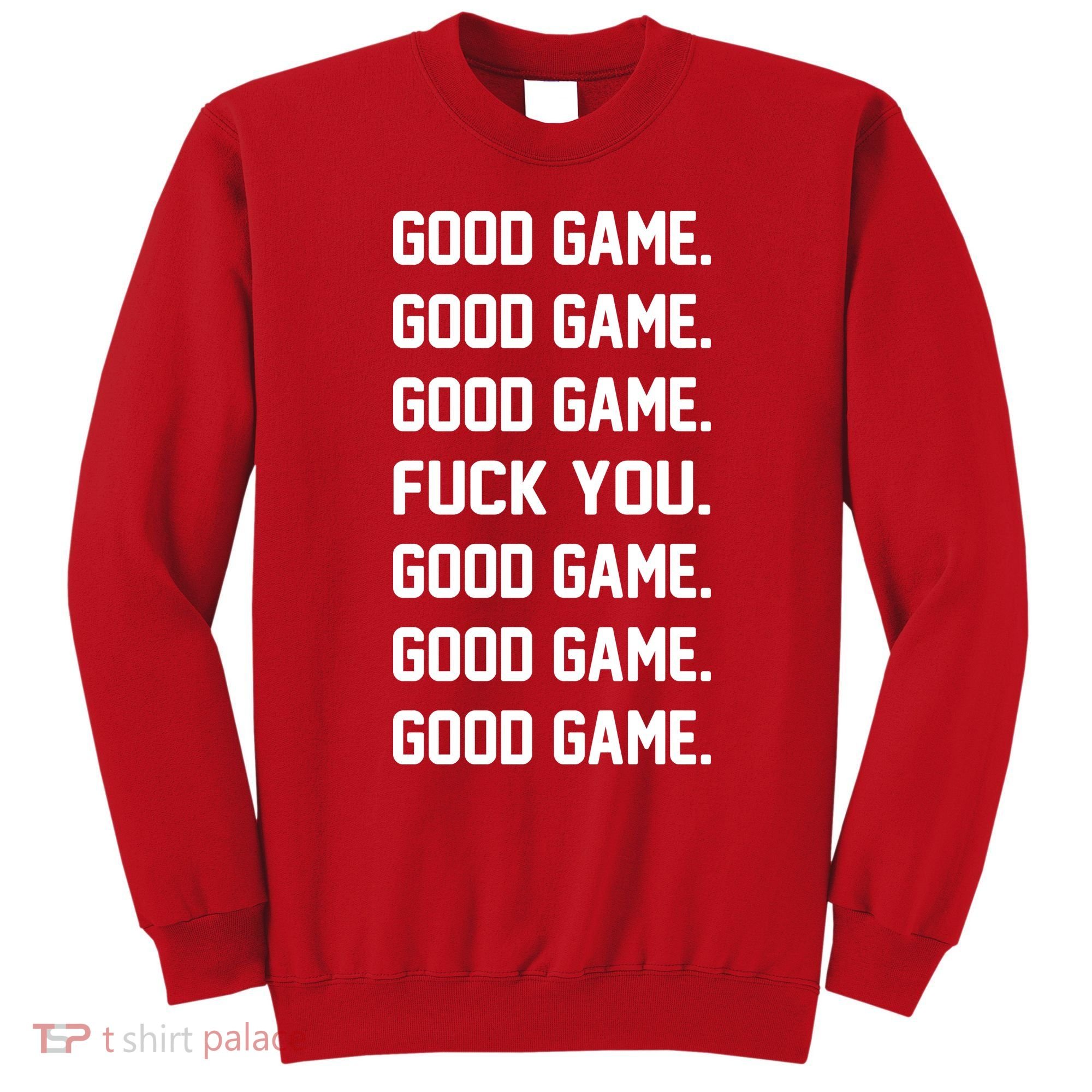 Good Game F You Sweatshirt