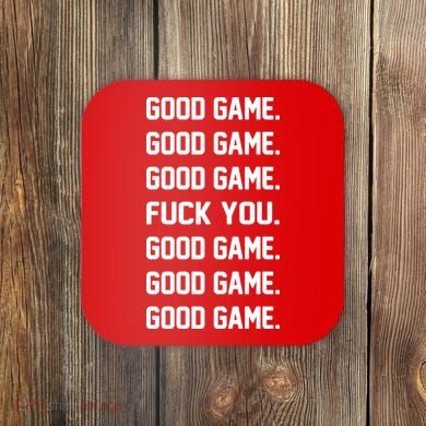 Good Game F You Coaster