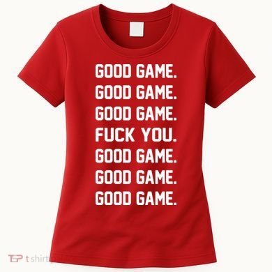 Good Game F You Women's T-Shirt