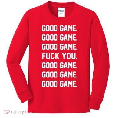 Good Game F You Kids Long Sleeve Shirt