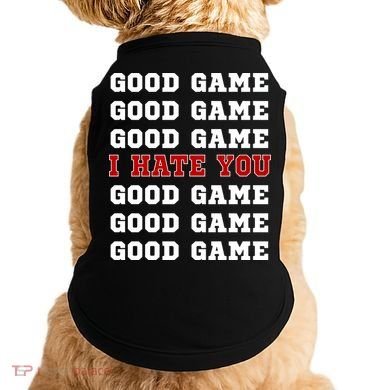 Good Game I Hate You Doggie Tank