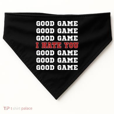 Good Game I Hate You USA-Made Doggie Bandana