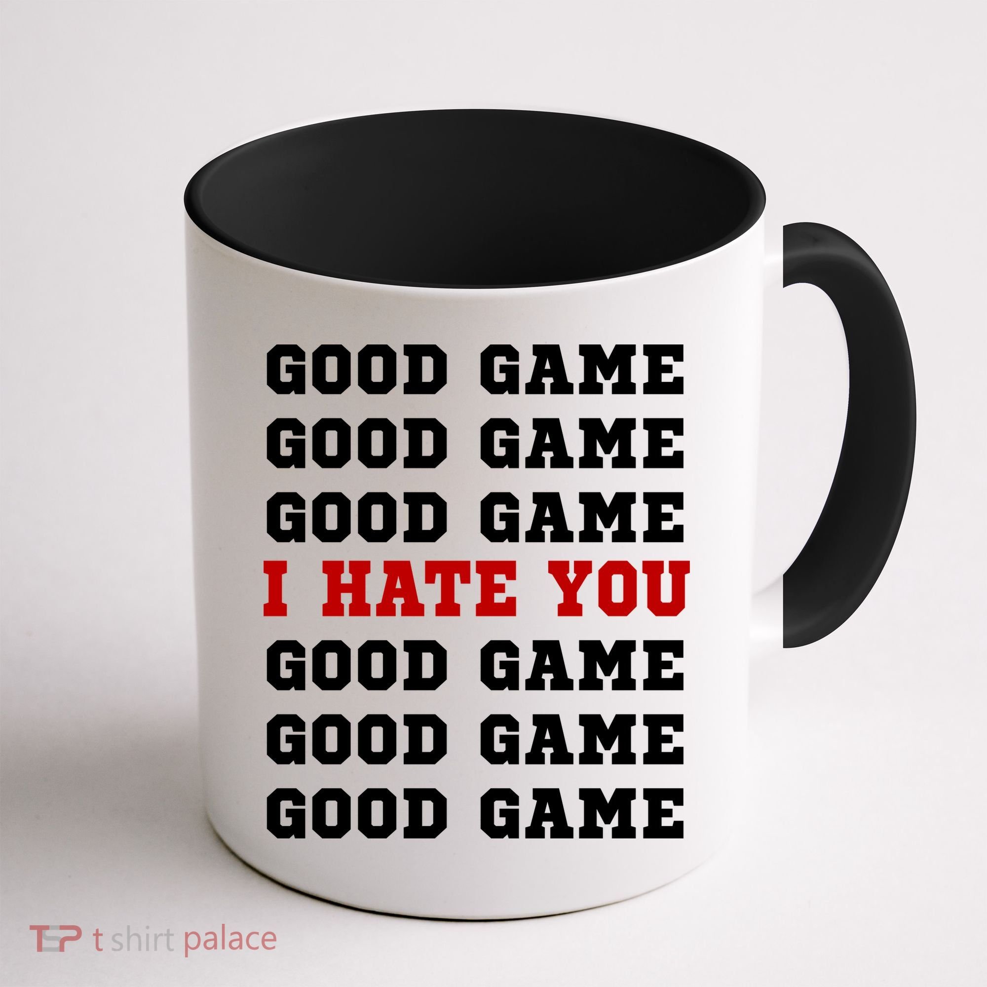 Good Game I Hate You Coffee Mug