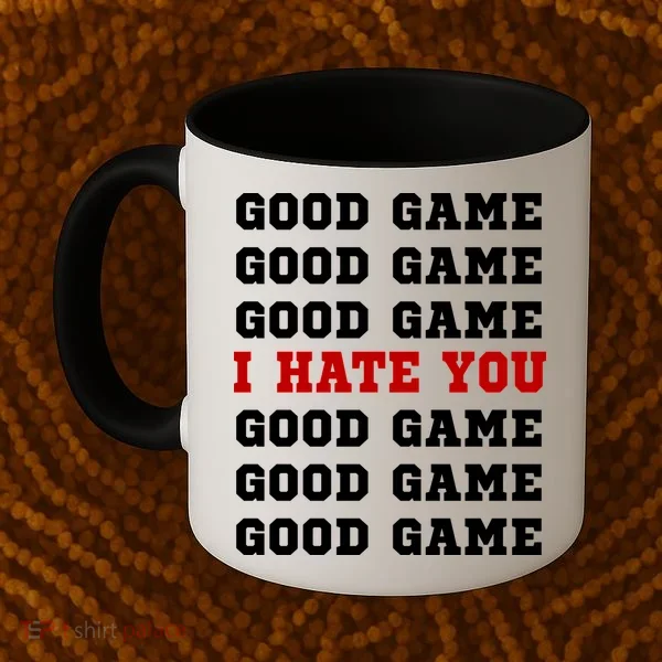 Good Game I Hate You Coffee Mug