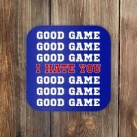 Good Game I Hate You Coaster thumb 0