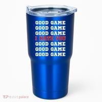 Good Game I Hate You Tumbler thumb 0