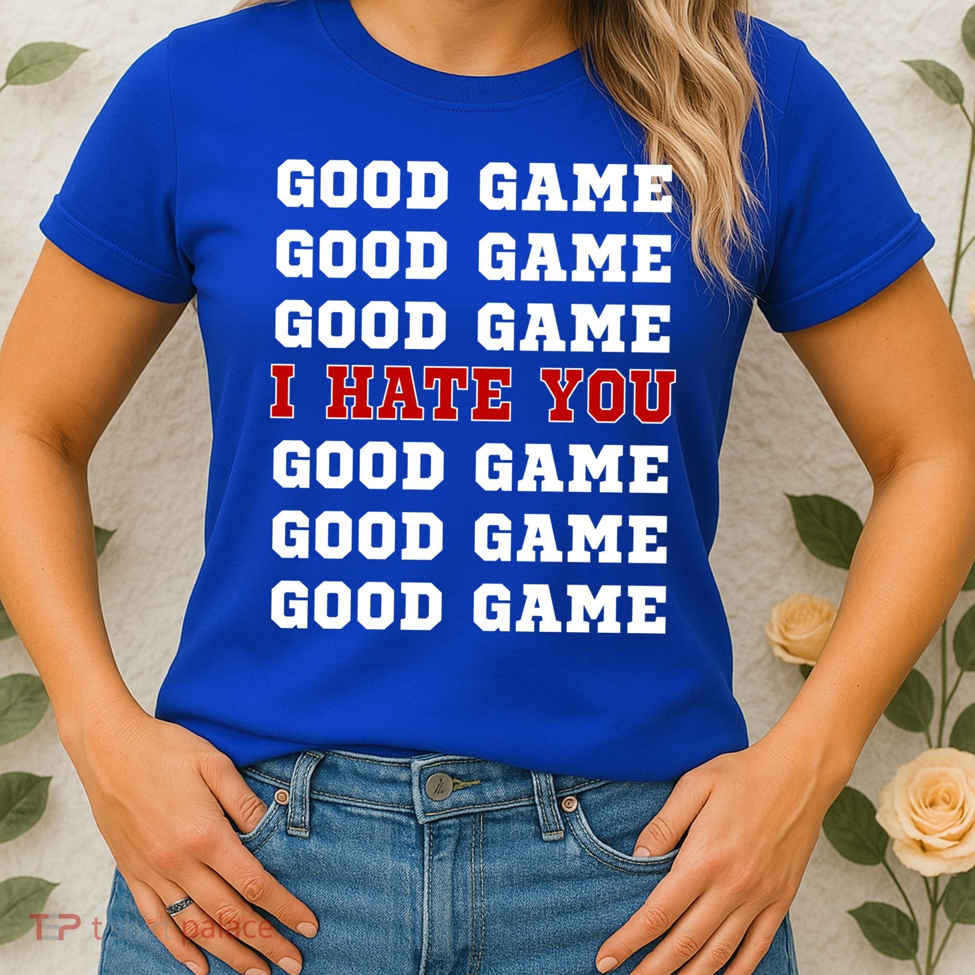 Good Game I Hate You Women's T-Shirt