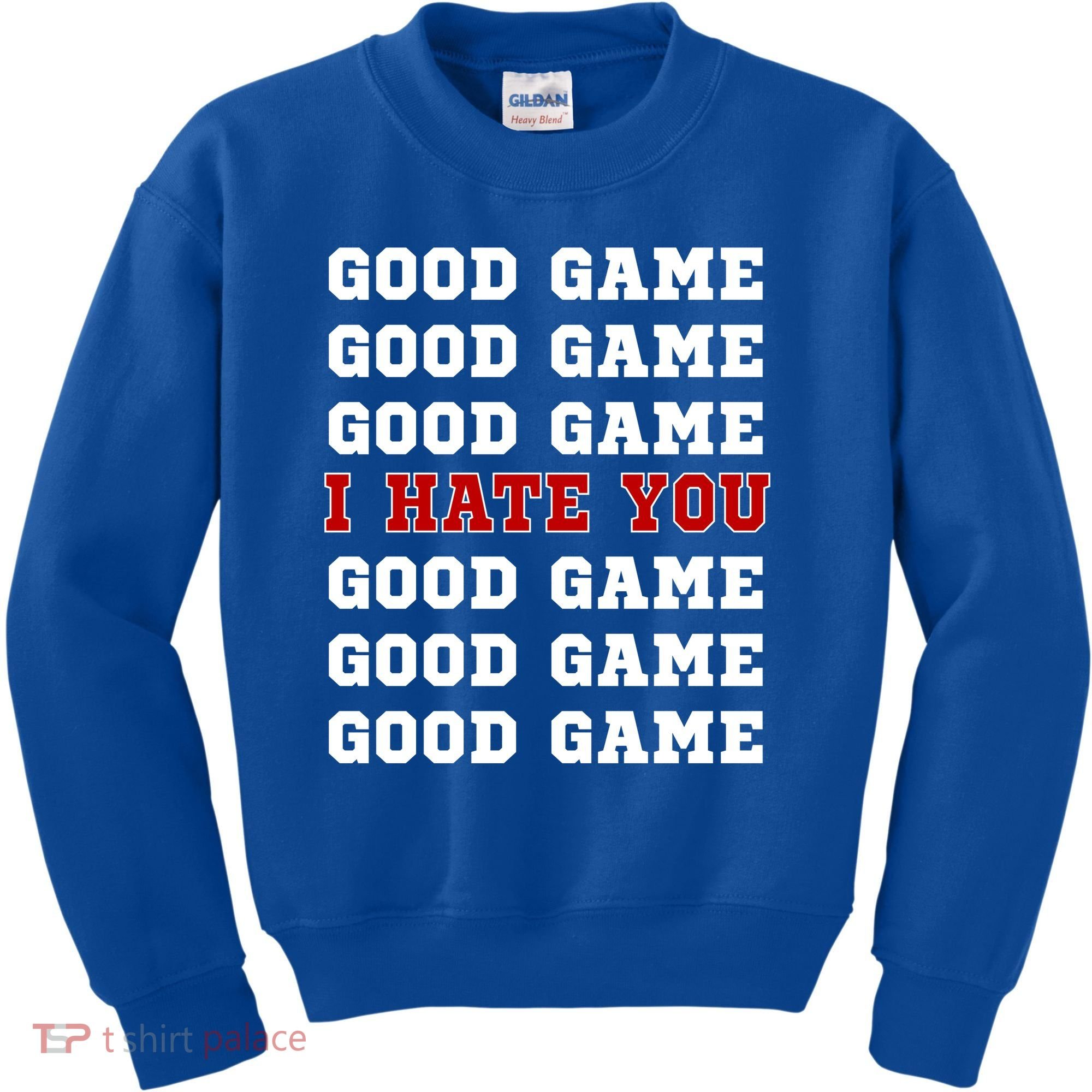 Good Game I Hate You Kids Sweatshirt