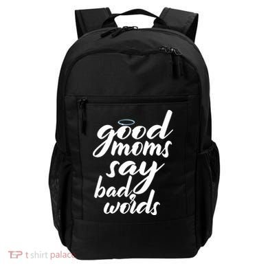 Good Moms Say Bad Words Backpack