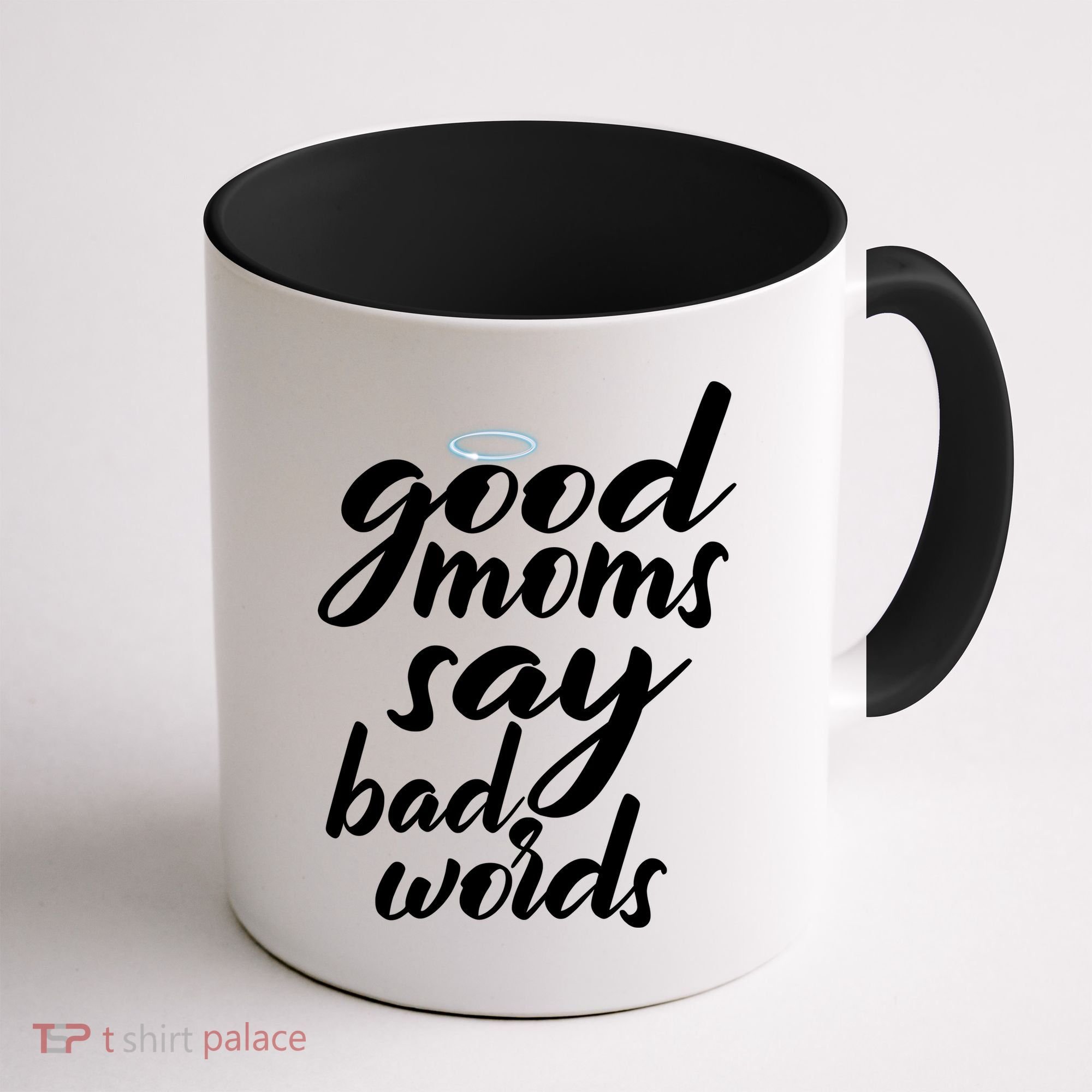 Good Moms Say Bad Words Coffee Mug