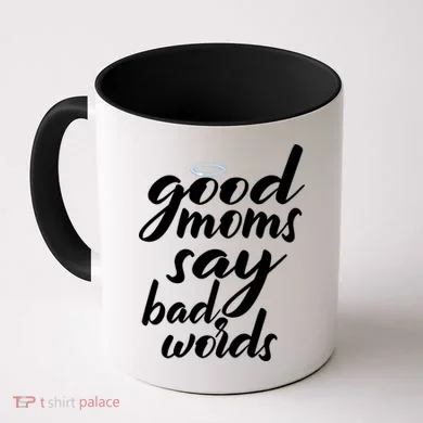 Good Moms Say Bad Words Coffee Mug