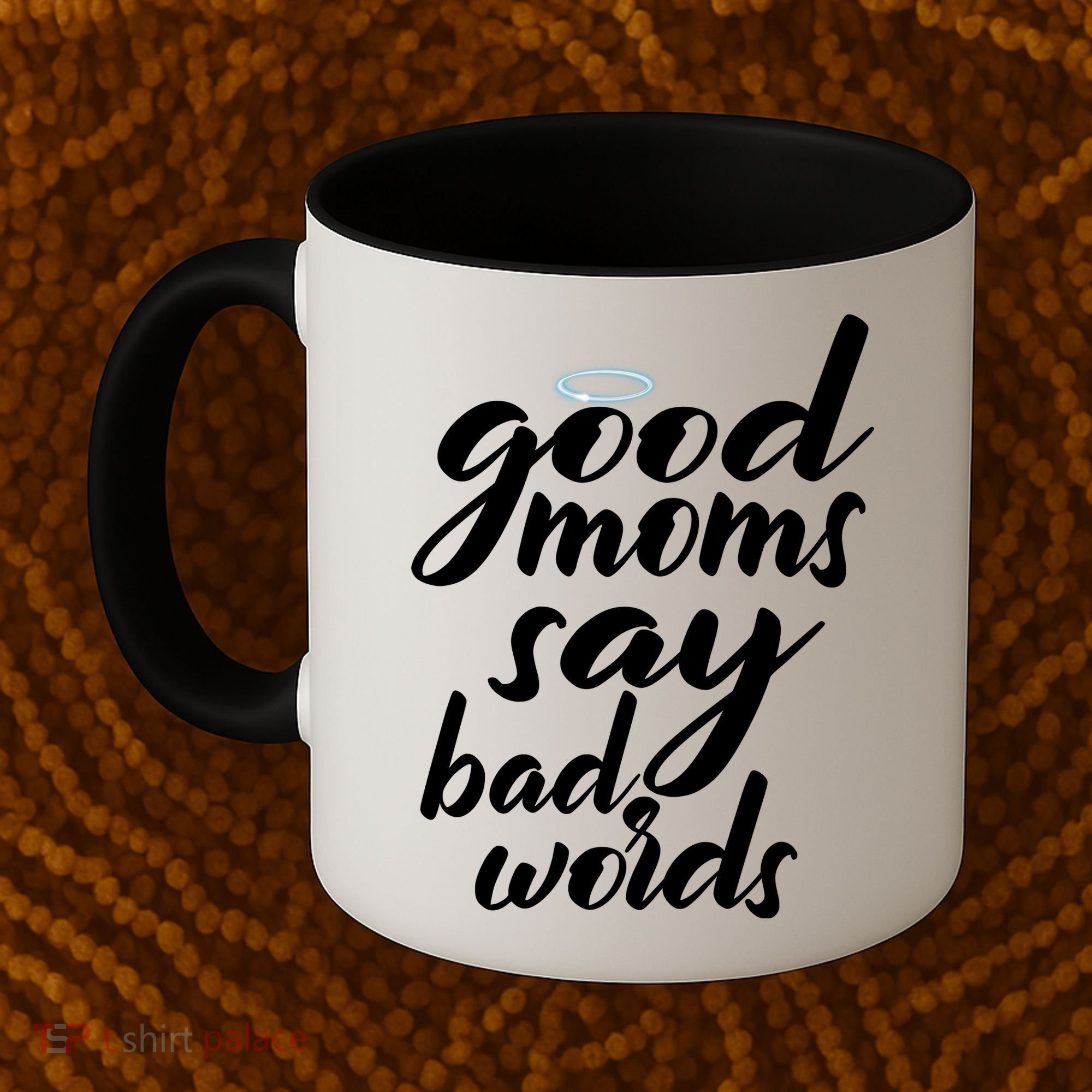 Good Moms Say Bad Words Coffee Mug
