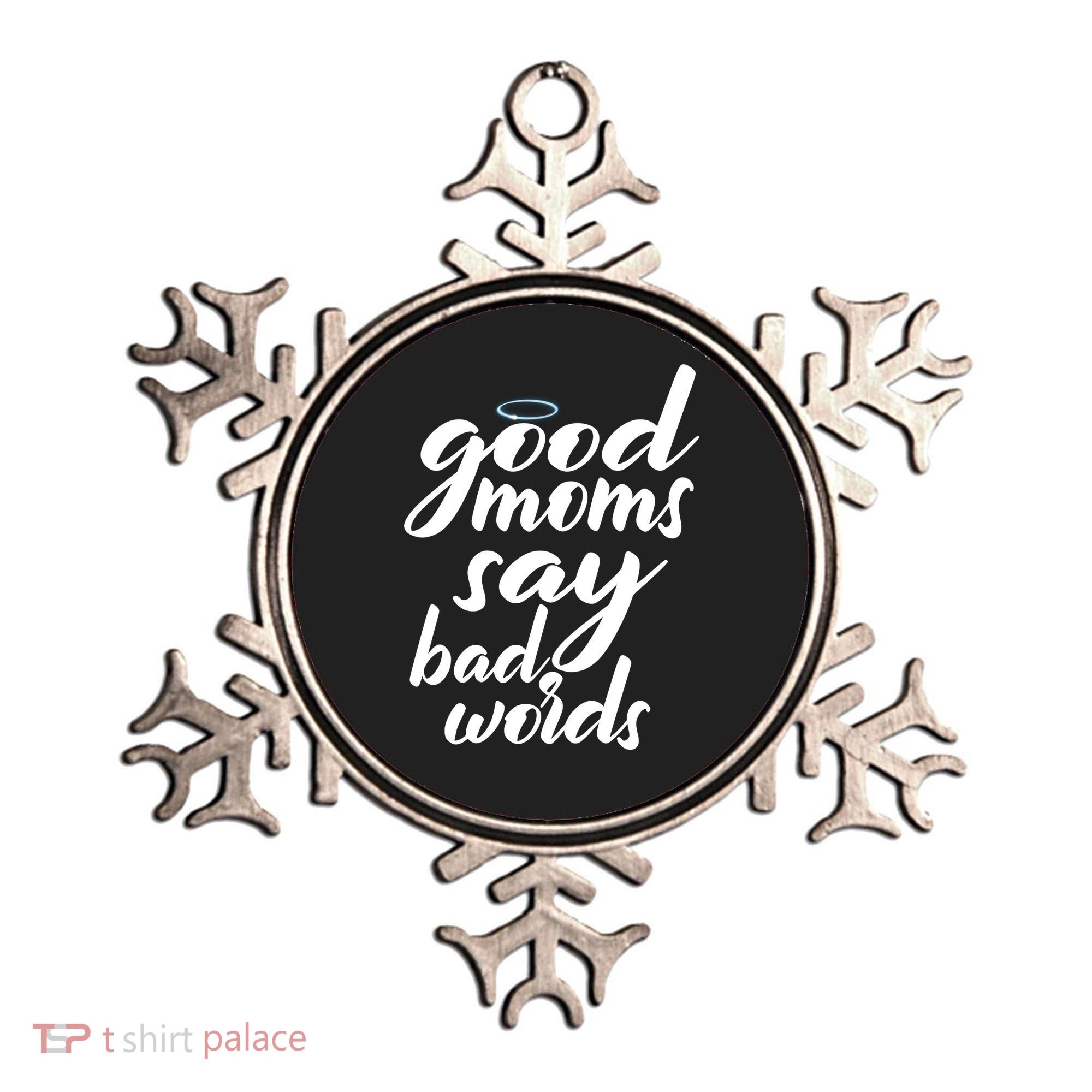 Good Moms Say Bad Words Ornament