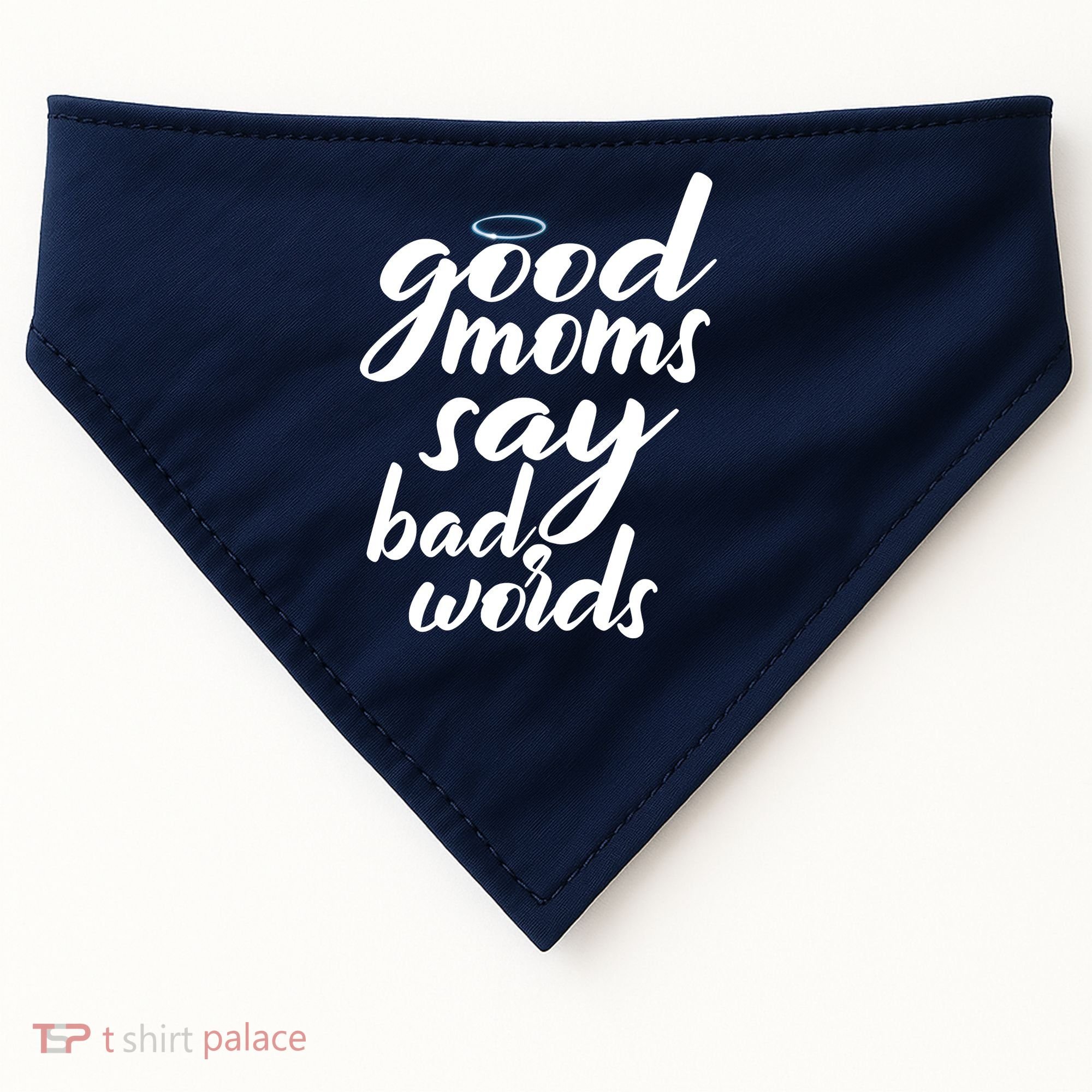 Good Moms Say Bad Words USA-Made Doggie Bandana