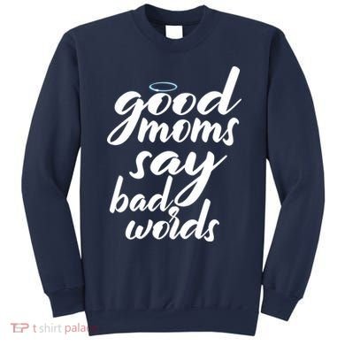 Good Moms Say Bad Words Sweatshirt