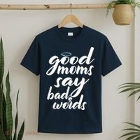 Good Moms Say Bad Words T-Shirt thumb 2