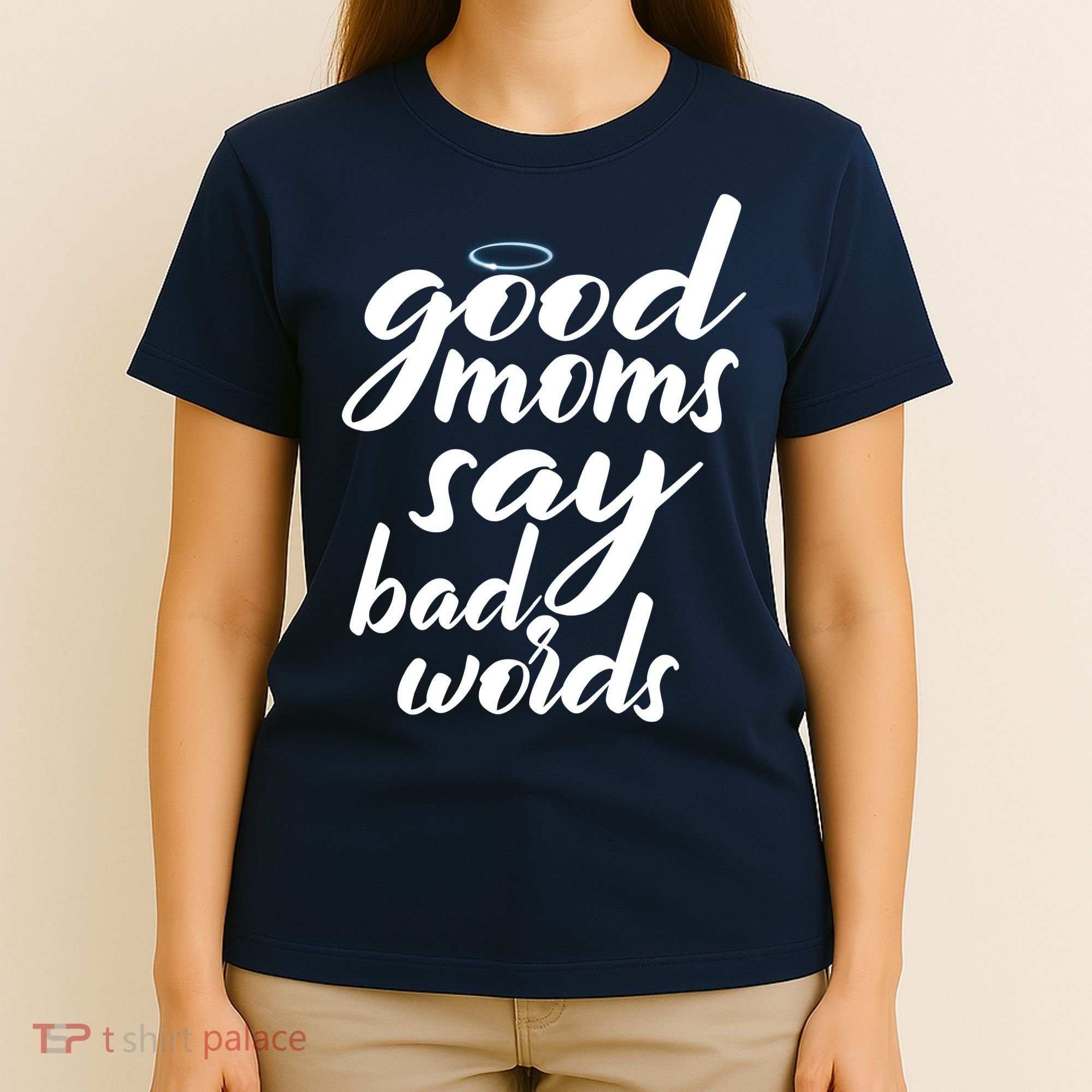 Good Moms Say Bad Words T-Shirt