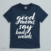 Good Moms Say Bad Words T-Shirt thumb 5