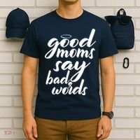 Good Moms Say Bad Words T-Shirt thumb 6