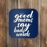Good Moms Say Bad Words Coaster thumb 0