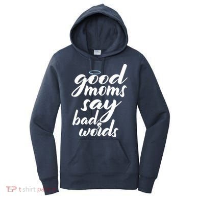Good Moms Say Bad Words Women's Hoodie